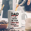 58292-Funny Gift For Dad Funny Mug Little Girl Financial Burden Mug H0