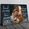 62141-Personalized Couples Bedroom Wall Pictures Loved You Then Love You Will Framed Canvas H1