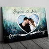 62476-Personalized Image Gift For Him For Her Couple Wall Art Decor You Will Forever Be My Always Canvas H0