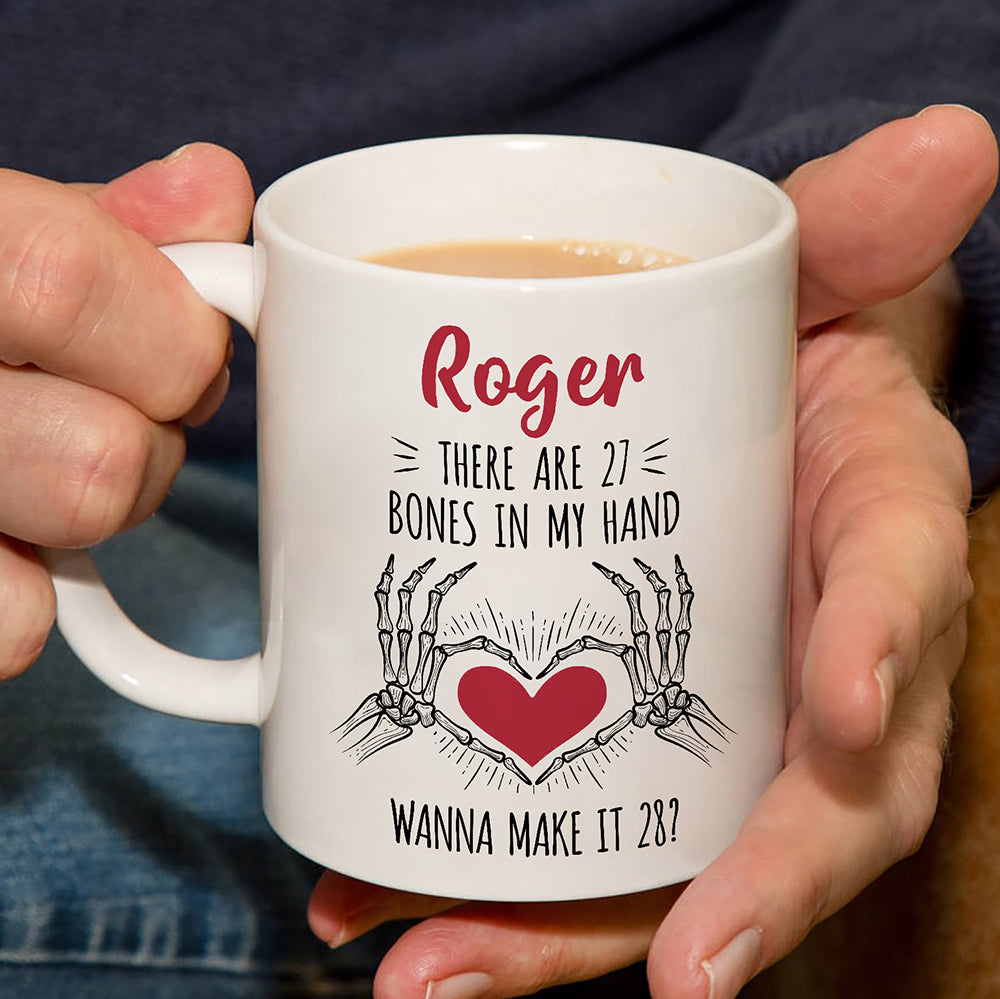 58255-Personalized Gifts for Boyfriend, There Are 27 Bones In My Hand, Naughty Mature Birthday, Anniversary, Valentine's Day for Husband, Boyfriend Mug H0