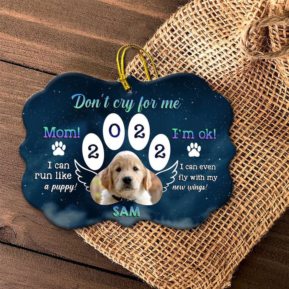 Personalized Memorial Ornament Don't Cry For Me I'm OK Ornament