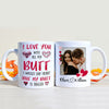 63885-Personalized Photo I Love You With All My Butt Coffee Mug, Funny Valentines Day Gift For Him For Boyfriend Or Husband Mug H0