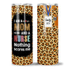 76023-I&#39;m A Mom And A Nurse - Nothing Scares Me Nurse Personalized Tumbler H3