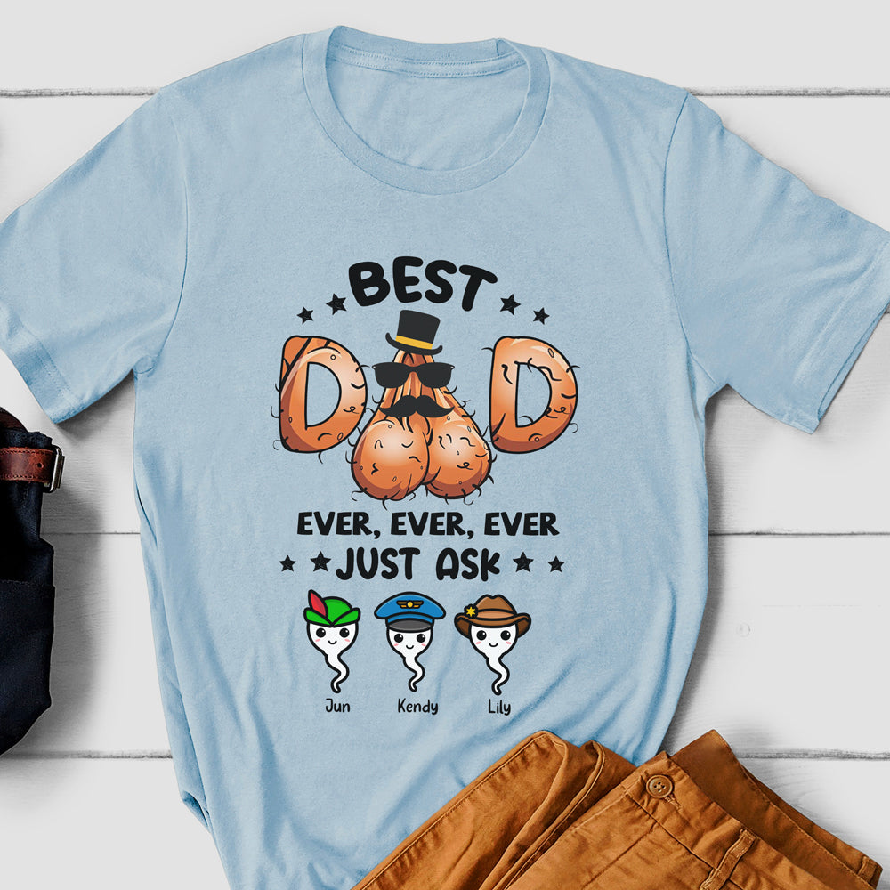 73794-Best Dad Ever Funny Dad Cute Sperm Personalized Shirt H0