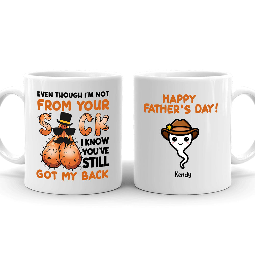 74037-Bonus Dad Funny Sperm Not From Your Sack Father's Day Personalized Mug H2