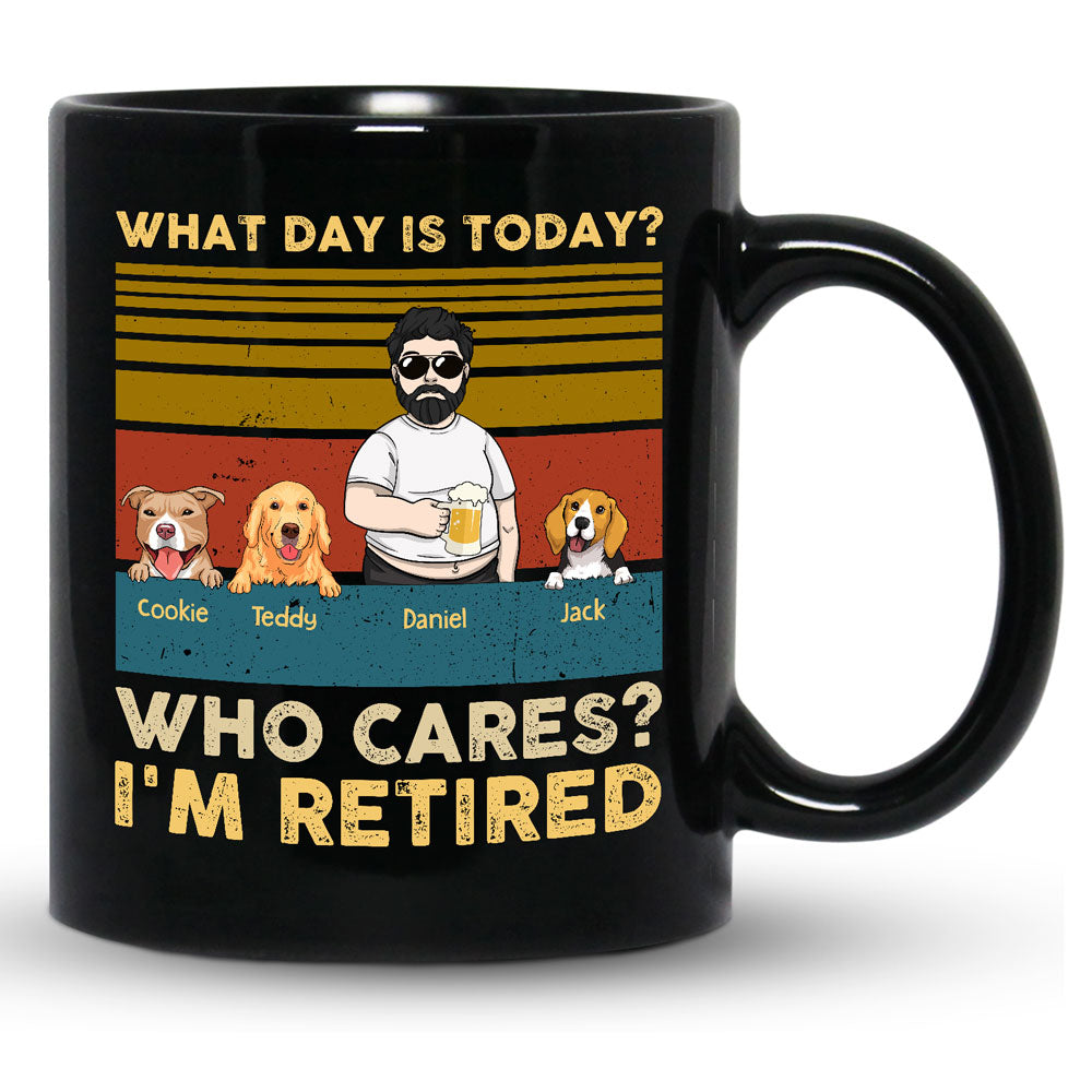 74541-Funny Dog Dad Retired What Day's Today Who Cares Personalized Mug H0