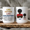 74804-Dad Daughter Cool Like Father Like Daughter Personalized Mug H0