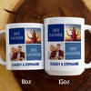 74807-Like Father Like Daughter Dad Custom Photo Meaningful Personalized Mug H0