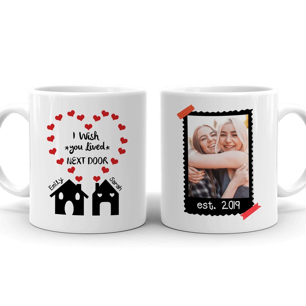 75999-I Wish You Lived Next Door Best Friends Meaningful Personalized Mug H5