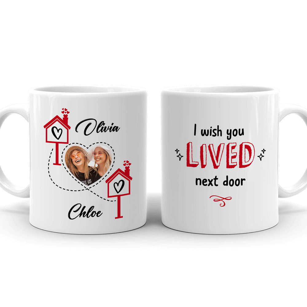 Personalized Best Friend Mug, Friendship Mug, I Wish You Lived Next Do -  Vista Stars - Personalized gifts for the loved ones