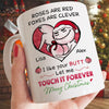 54797-Personalized Roses Are Red Let Me Touch It Forever Mug Gift For Couple H0