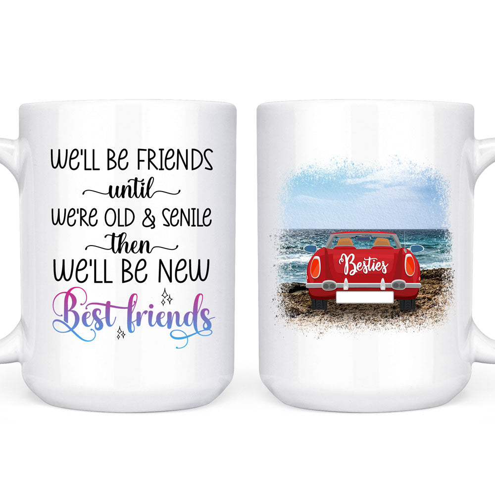 76945-Best Friend We'll Be Friends Personalized Mug H0