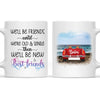 76948-Best Friend We&#39;ll Be Friends Personalized Mug H1