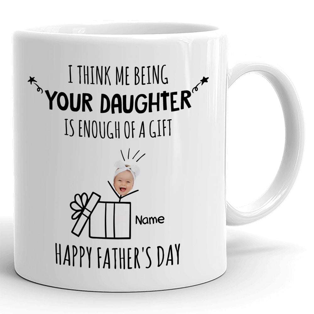 73274-Father's Day Gift For Dad Daughter A Gift Funny Personalized Mug H0