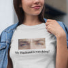76907-My Girlfriend Is Watching Funny Personalized T-shirt H4