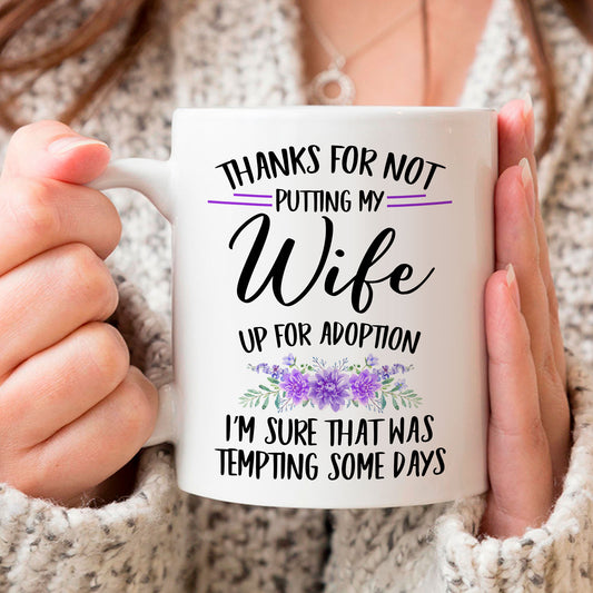 57507-Gift For Mother-in-law MIL Thanks For Not Putting Up My Wife/Husband Up For Adoption Mug H0