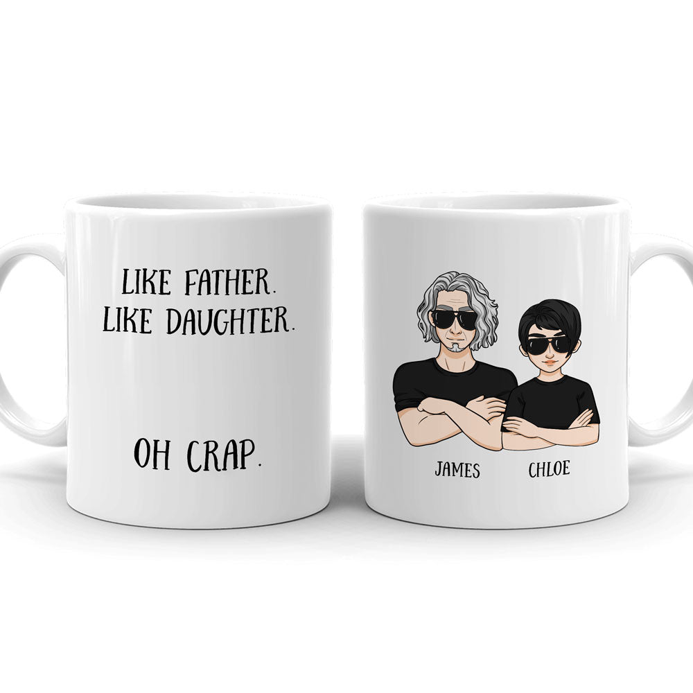 73254-Dad And Daughter Like Father Like Daughter Funny Personalized Mug H1