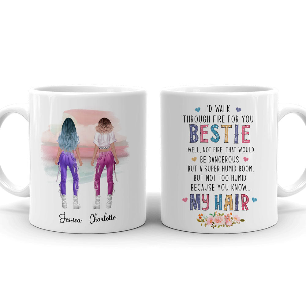 73260-Best Friends I'd Walk Through Fire For You Funny Personalized Mug H2