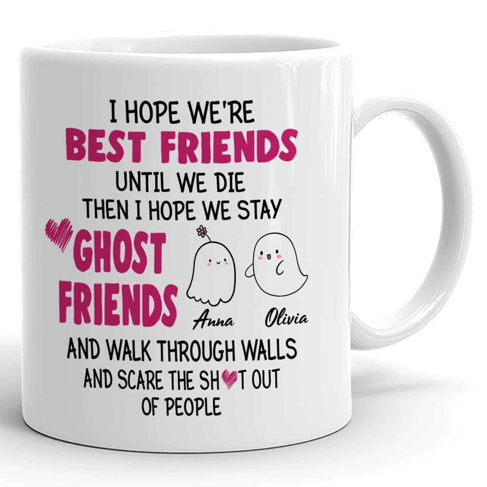 73268-Best Friend Bestie Ghost Friends Funny Personalized Mug H0