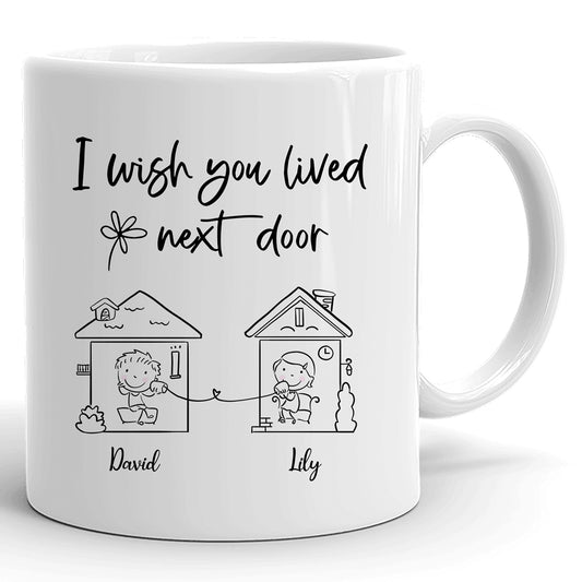 75908-Best Friend Bestie Wish Live Next Door Funny Personalized Mug H2