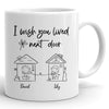 75908-Best Friend Bestie Wish Live Next Door Funny Personalized Mug H2