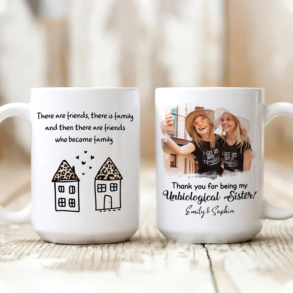 76678-Best Friends Unbiological Sister Become Family Funny Personalized Mug H3