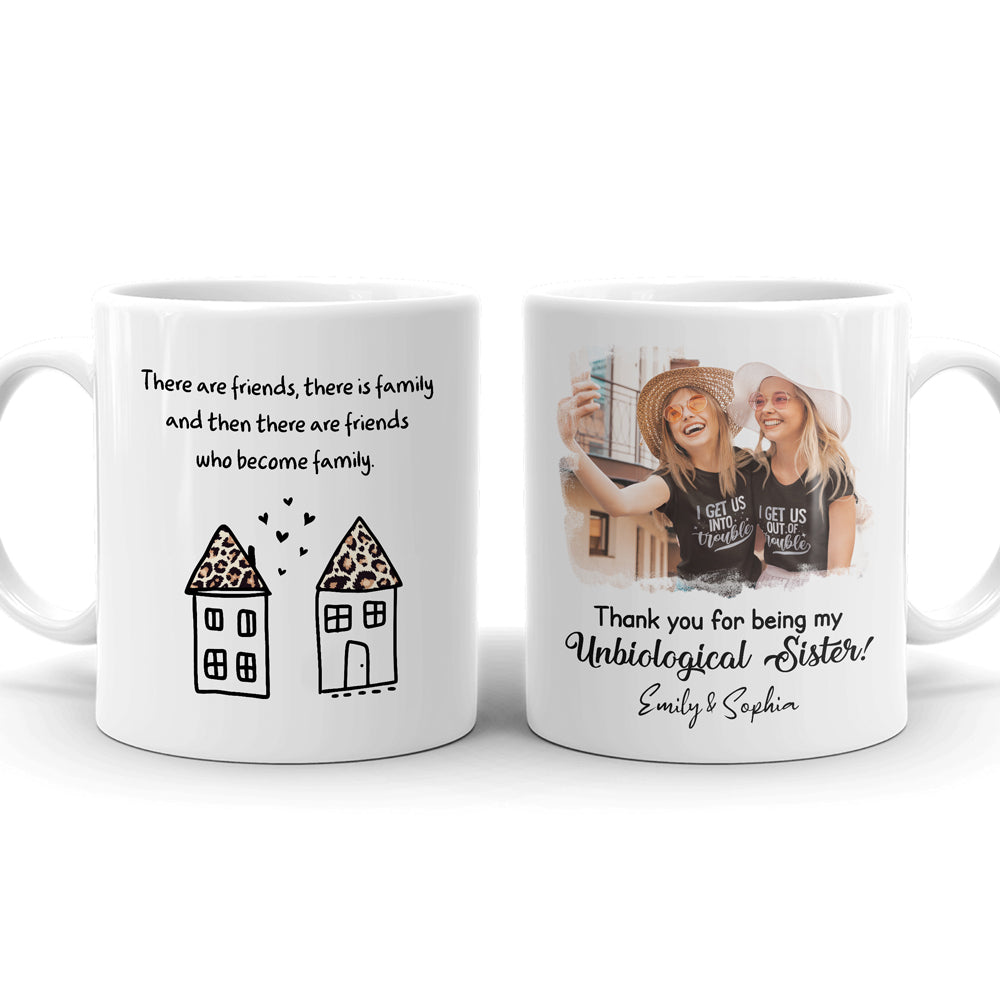 76676-Best Friends Unbiological Sister Become Family Funny Personalized Mug H1