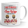 Not Retired I&#39;m Under New Management Husband Funny Personalized Mug