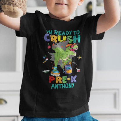 I'm Ready To Crush Pre K Dinosaur Back To School Personalized Shirt
