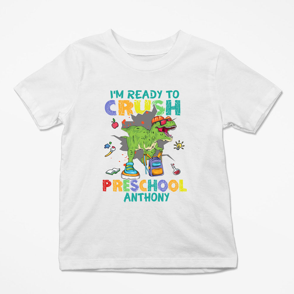 I'm Ready To Crush Preschool Back To School Personalized Shirt