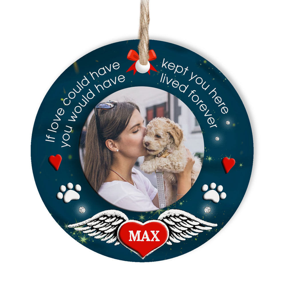 If Love Could Have Keep You Ornament Personalized Dog Memorial Gift