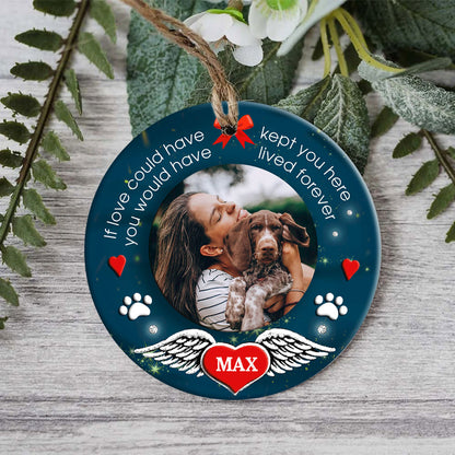 If Love Could Have Keep You Ornament Personalized Dog Memorial Gift