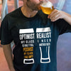 Realist I Need Another Beer Tshirt Gift For Beer Lover