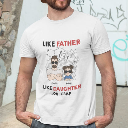 Like Father Like Daughter Oh Crap Cool Dad & Daughter Personalized Shirt