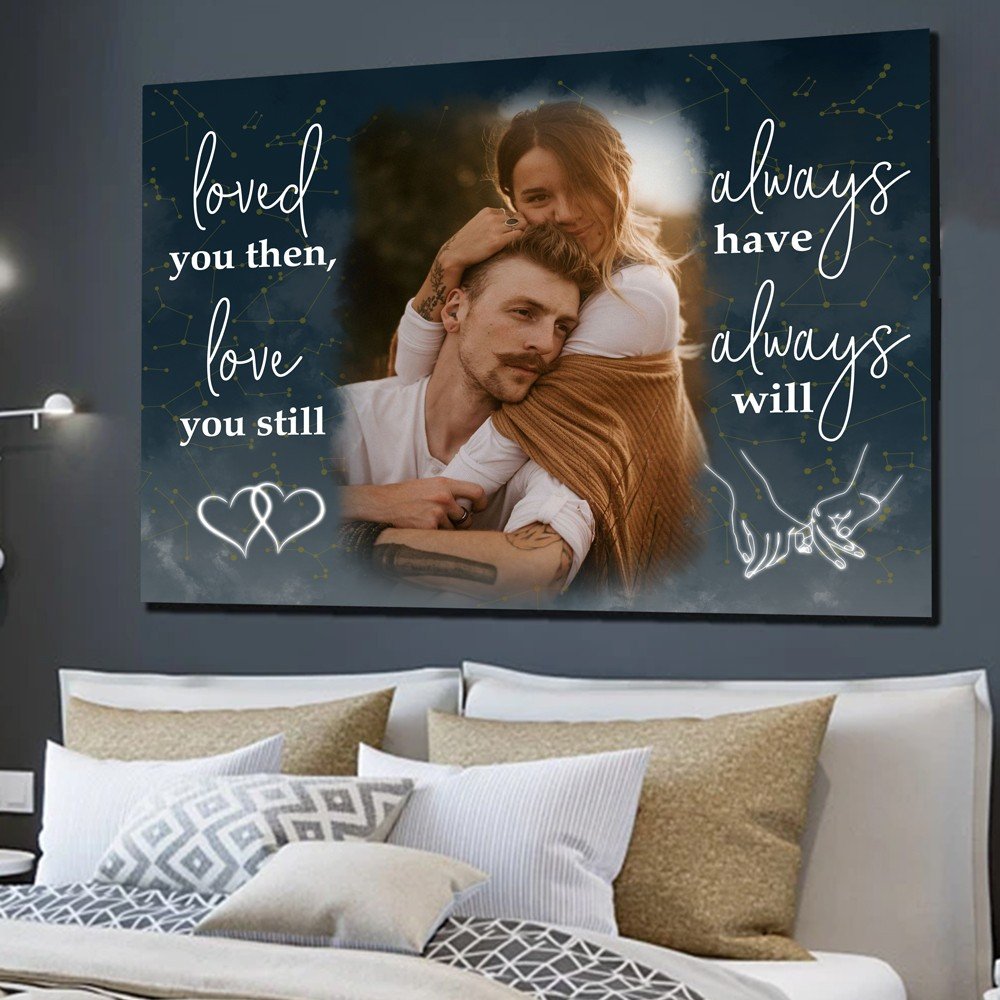 62133-Personalized Couples Bedroom Wall Pictures Loved You Then Love You Will Framed Canvas H2