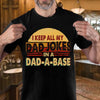 Funny Gift For Dad Keep All My Dad Jokes Tshirt