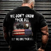 We Don&#39;t Know Them All But We Owe Them All Veteran Tshirt