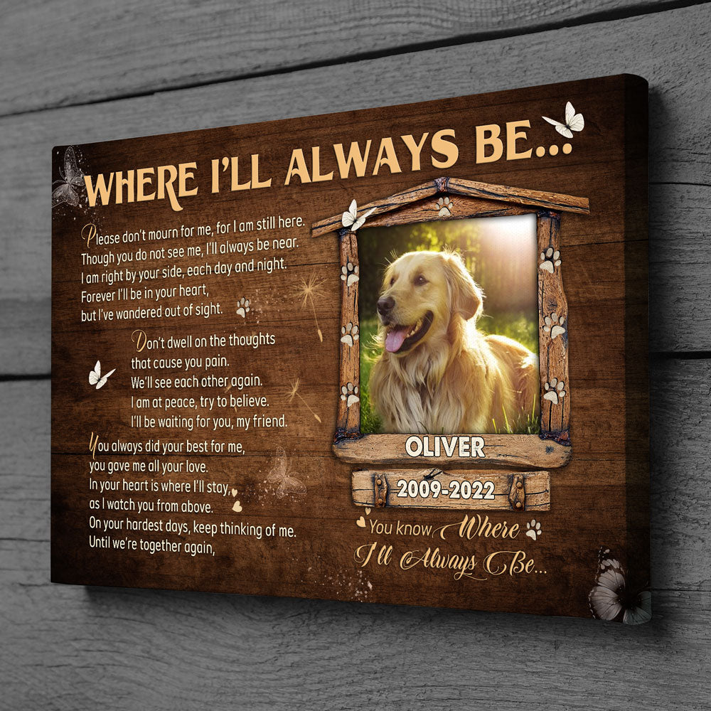 Pet Memorial Dog Poem Where I'll Always Be Personalized Photo Canvas