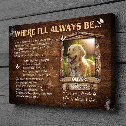 Pet Memorial Dog Poem Where I'll Always Be Personalized Photo Canvas
