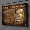 Pet Memorial Dog Poem Where I&#39;ll Always Be Personalized Photo Canvas
