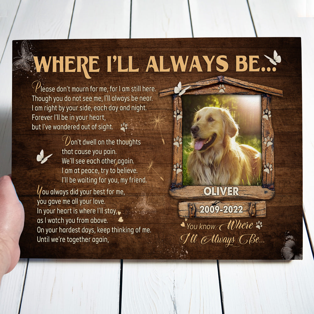 Pet Memorial Dog Poem Where I'll Always Be Personalized Photo Canvas