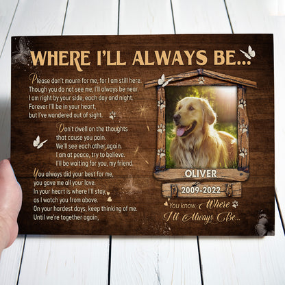 Pet Memorial Dog Poem Where I'll Always Be Personalized Photo Canvas