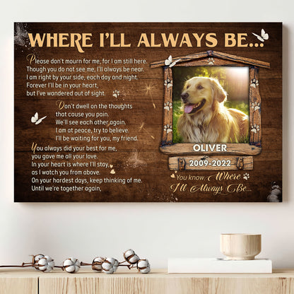 Pet Memorial Dog Poem Where I'll Always Be Personalized Photo Canvas