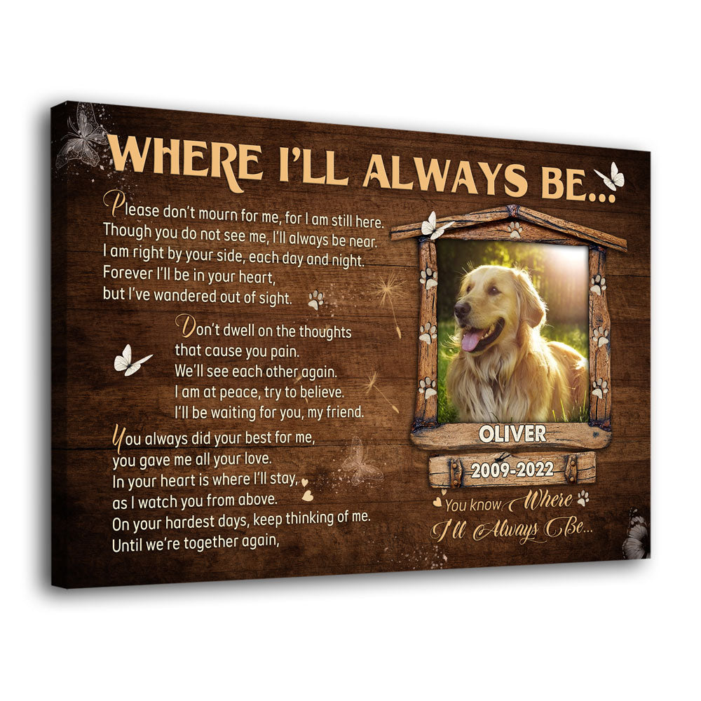 Pet Memorial Dog Poem Where I'll Always Be Personalized Photo Canvas