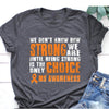 Be strong ms awareness shirt