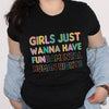 Girl Just Wanna Have Fundamental Human Rights Shirt