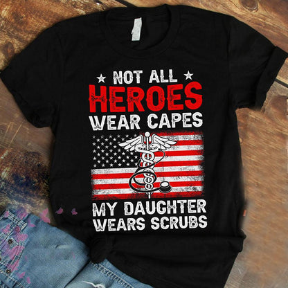 Personalized not all heroes wear capes my daughter wears scrubs shirt