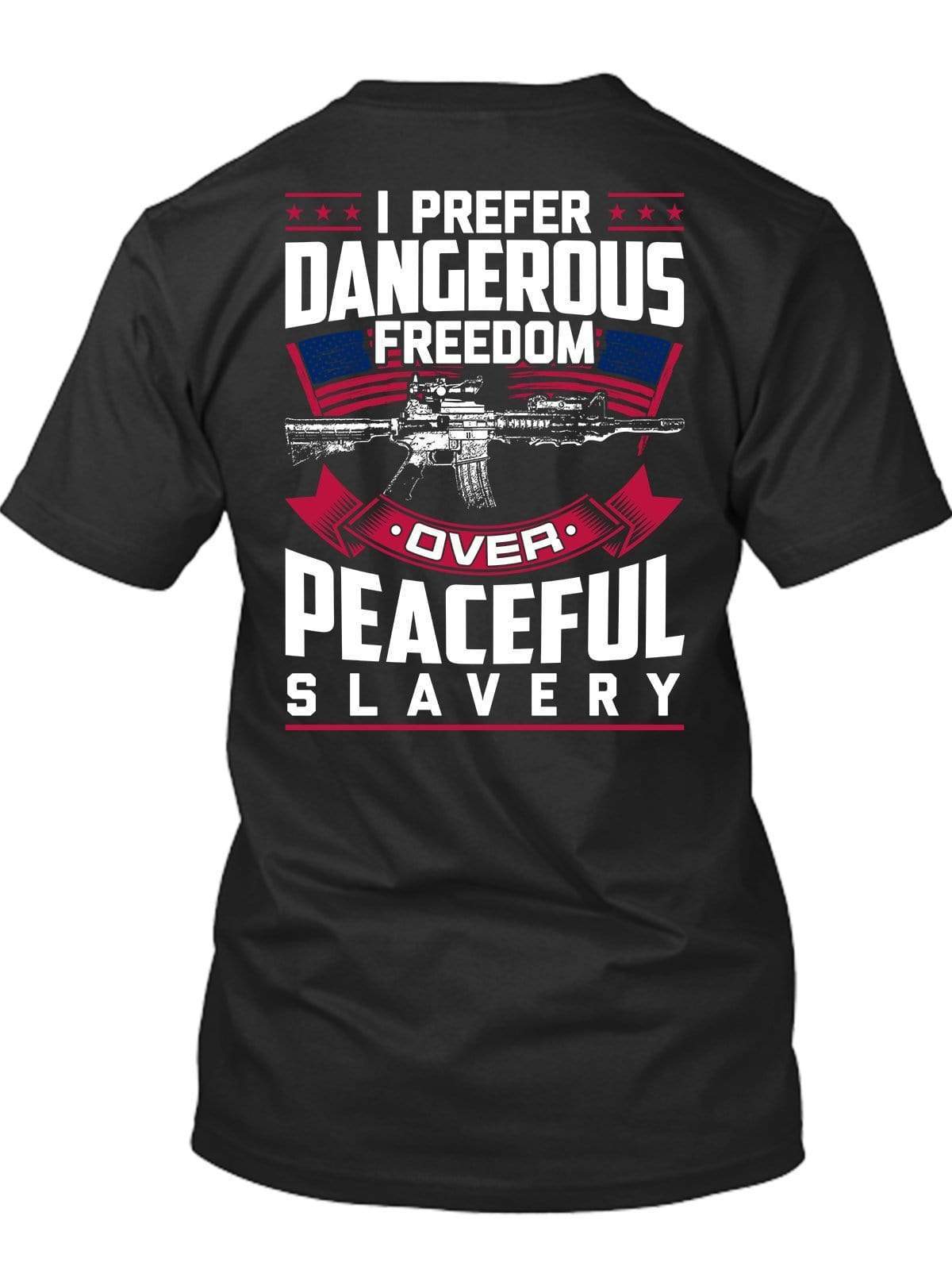 I Prefer Dangerous Freedom TShirt