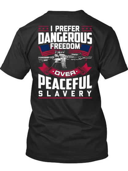 I Prefer Dangerous Freedom TShirt