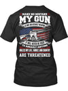 Make no mistakes my gun TShirt